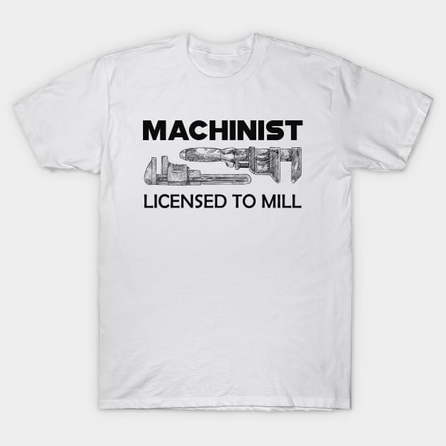 Machinist licensed to mill T-Shirt by KC Happy Shop